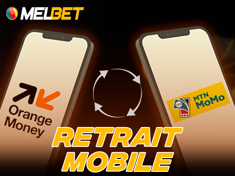 Utilisation d’Orange Money ou MTN pour retirer sur Melbet
