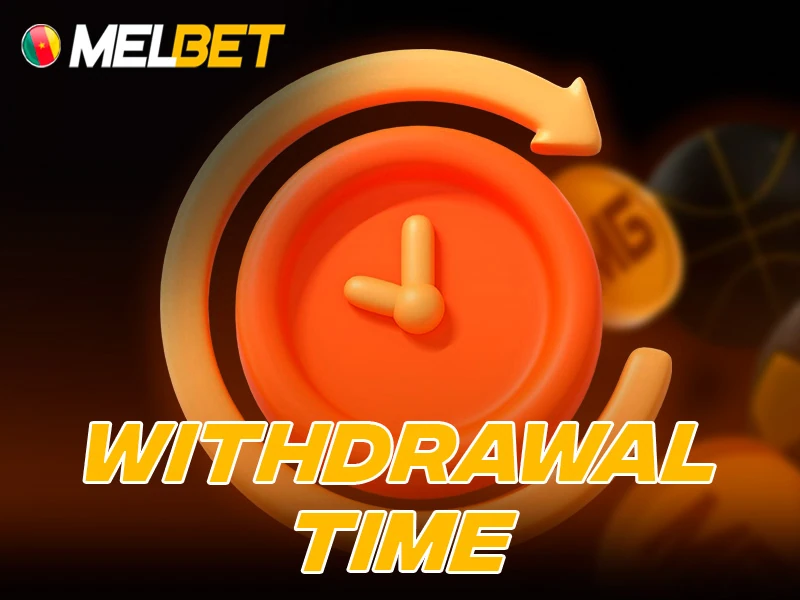Melbet withdrawal times for Cameroon players using different methods
